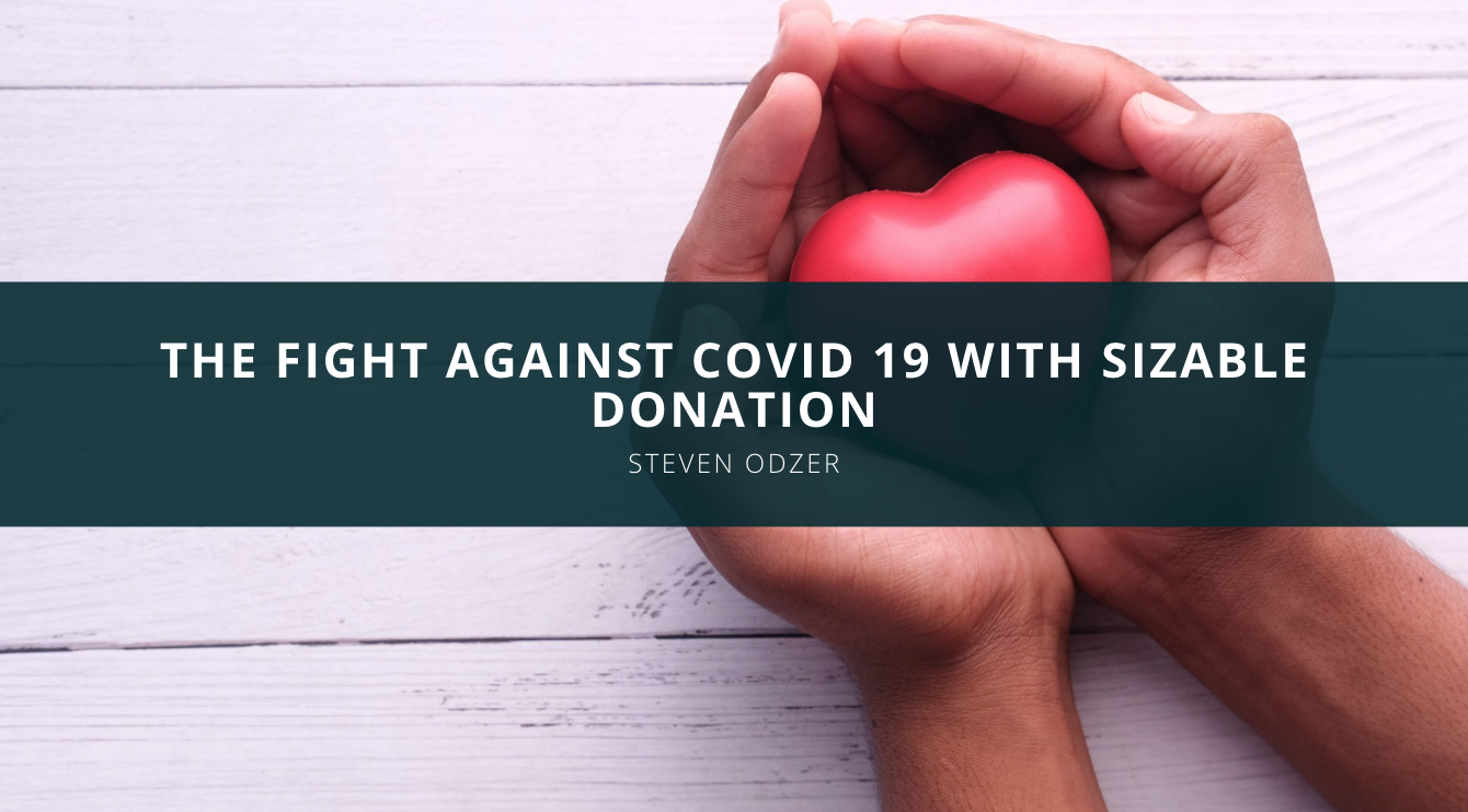 Steven Odzer Assists in the Fight Against COVID 19 With Sizable Donation